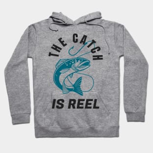 Funny Fishing Quote The Catch Is Reel Angling Hoodie